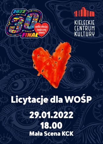 Grafika. Na granatowym tle w górnym lewym rogu logo 30 finału Wielkiej Orkiestry Świątecznej Pomocy. Na dole biały napis: Licytacje dla WOŚP. 29 stycznia godz. 18. Mała SCena KCK. W centralnej części grafiki czerwone, jakby namalowane odręcznie flamastrem serce.