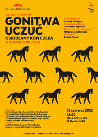 Grafika. Plakat spetaklu. Na żółtym tle czrne sylwetki koni ustawione w 3 rzędach jak szlaczki. Na górze napis: Gonitwa uczuć, osiodłany koń czeka w wykonaniu teatru Pegaz. Na dole data: 12 czerwca godz. 18. Mała Scena KCK