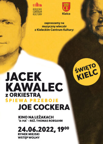 Grafika. Plakat koncertu. Na żółtym tle po lewej stronie pół twarzy krótkowłosego bruneta. Po prawej - pół twarzy starszego mężczyzny z brodą i wąsami. W centralnej części napis: zapraszamy na muzyczny wieczór z Kieleckim Centrum Kultury. Jacek Kawalec z orkiestrą śpiewa przeboje Joe Cockera. 24 czerwca godz. 19. Rynek miejski.