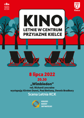 Grafika. Plakat kina letniego w centrum Przyjazne Kielce. Cztery czarno-czerwone leżaki są ustawione przed białym ekranem z napisem: Kino Letnie w Centrum Przyjazne Kielce. Poniżej data 8 lipca, godz. 20:30 pokaz filmu "Wimbledon", Scena Letnia KCK.