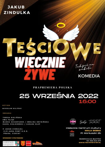 Grafika spektaklu Teatru TeTaTet. Na ciemnym tle rozbłyski gwiazdek. W centralnej części grafiki napis Teściowe (na złoto) wiecznie (na biało) żywe (na czerwono. W słowie Teściowe z litery o wyrastają skrzydła i aureolka. Powyżej napis: Jakub Zinulka. Poniżej: prapremiera polska 25 września 2022, godz. 16. Poniżej dane twórców spektaklu.