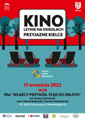 Grafika. Plakat kina letniego na osiedlach Przyjazne Kielce. Cztery czarno-czerwone leżaki są ustawione przed białym ekranem z napisem: Kino Letnie na osiedlach Przyjazne Kielce. Poniżej data 17 września, godz. 18:30. Film Władcy Przygód. Stąd do Oblivio". Osiedle Sady, teren przy ul. Nowowiejska 5.