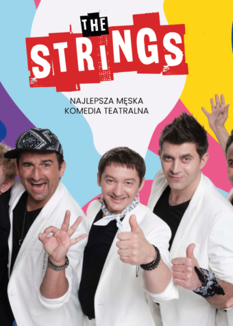 Grafika. Plakat spektaklu. Na górze napis The Strings, najlepsza męska komedia teatralna. Poniżej pięciu uśmiechniętych aktorów. Czterech w białych marynarkach, jeden w czarnej.