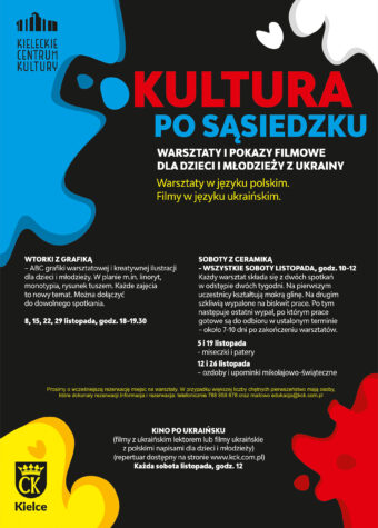 Grafika warsztatów i pokazów filmowych Kultura po sąsiedzku. Poniżej wymienione zajęcia i daty: wtorki z grafiką, soboty z ceramiką, kino po ukraińsku. Warsztaty w języku polskim. Wstęp wolny.