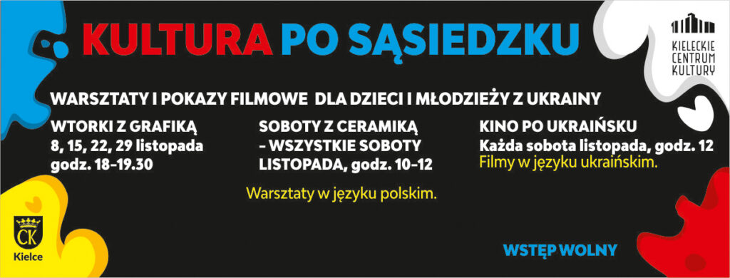 Grafika warsztatów i pokazów filmowych Kultura po sąsiedzku. Poniżej wymienione zajęcia i daty: wtorki z grafiką, soboty z ceramiką, kino po ukraińsku. Warsztaty w języku polskim. Wstęp wolny.