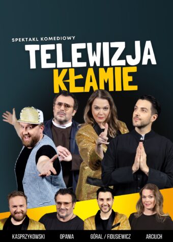 Plakat spektaklu komediowego "Telewizja Kłamie". Na ciemnym tle zdjęcia czwórki aktorów: Tamary Arciuch, Bartka Kasprzykowskiego, Bartosza Opani i Pawła Górala.