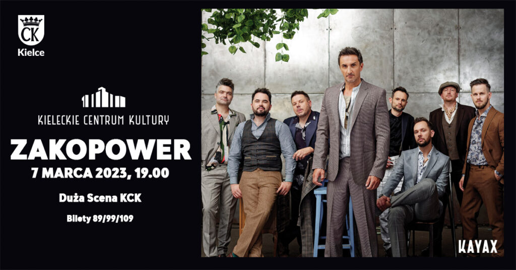 Grafika. Plakat koncertu Zakopower. Na czarnym tle litery: 7 marca, godz. 19, Duża scena KCK, bilety 89/99/109 zł. Po prawej stronie portretowe zdjęcie zespołu. Z przodu przystojny lider w beżowym garniturze. To Sebastian Karpiel-Bułecka. W tle siedzi 7 muzyków.