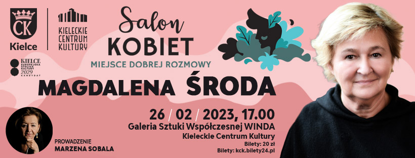 Plakat Salonu Kobiet. Na różowym tle zdjęcie kobiety w średnim wieku o blond włosach. To Magdalena Śrroda. W dolnym rogu Data: 26 lutego 2023 roku, godz. 17. Galeria Sztuki Współczesnej "Winda". Bilety 20 złotych.