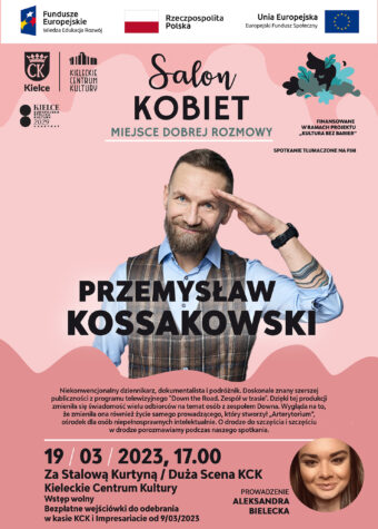 Plakat Salonu Kobiet. W centralnej części plakatu zdjęcie mężczyzny z brodą, który salutuje do czoła. To Przemysław Kossakowski, dziennikarz dokumentalista i podróżnik. Gość Salonu Kobiet. Spotkanie odbędzie się 19 marca o godz. 17 na Dużej Scenie KCK. Wstęp wolny. Bezpłatne wejściówki do odebrania w kasie KCK i Impresariacie. Spotkanie tłumaczone na PJM.