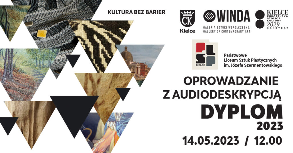 Grafika. Plakat oprowadzania z audiodeskrypcją Wystawa w Galerii Sztuki WSpółczesnej "Winda". "Dyplom 2023". 14 maja o godz. 12.. Projekt: Kultura bez barier.