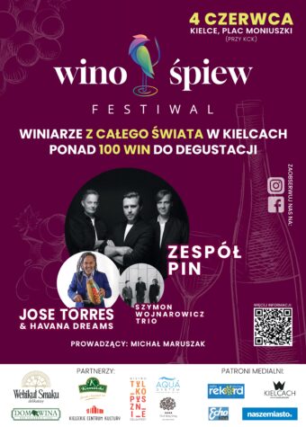 Grafika. Plakat festiwalu Wino i Śpiew. na bordowym tle napisy: 4 czerwca kielce, plac Moniuszki pzy KC. Winiarze z całego świata w Kielcach. Ponad 100 win do degustacji. Zespól PIN, Jose Torres and Havana Dreams Szymon Wojnarowic Trio. Prowadzący: Michał Maruszak.