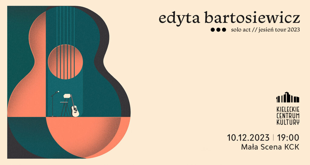 Grafika koncertu. Na kremowym tle napis: Edyta Bartosiewicz, solo act, jesień tour 2023. Poniżej logo KCK i data 10 grudnia, godz. 19. Mała Scena KCK. Po lewej stronie grafika przedstawiająca duże zielono-rude pudło gitary.