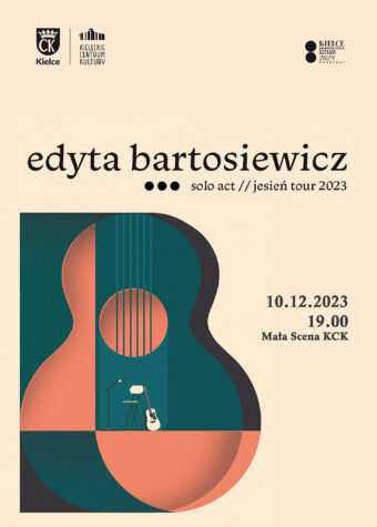 Grafika. Plakat koncertu. Na kremowym tle wizerunek gitary bez gryfu w kolorach rudym i ciemnozielonym. Nad nimi czarny napis: edyta bartosiewicz, solo akt, jesień tour 2023. 10 grudnia 2023, godz. 19. Mała Scena KCK.