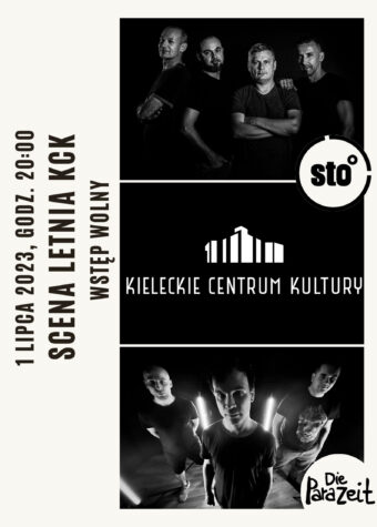 Grafika koncertu. Sto i Die Parazeit. Na białym tle trzy czarno-białe prostokąty ułożone jednym pod drugim. Środkowy prostokąt zawiera logo Kieleckiego Centrum Kultury. Po lewej stronie pionowy napis: 1 lipca, godz. 20. Scena Letnia KCK. Wstęp wolny.