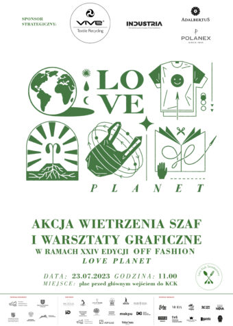 Zdjęcie. Grafika z napisem: Love Planet. Na białym tle zielone wizerunki: kuli ziemskiej, podkoszulki T-shirt, reklamówki, wyrastającej z ziemi roślinki, otwartej książki z nożyczkami oraz igłą i nicią obok. Akcja Wietrzenia Szaf i Warsztaty graficzne. W ramach 24. edycji Off Fashion Love Planet. Data 23 lipca 2023, godz. 11 plac przed głównym wejściem do KCK.