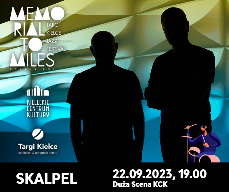 Grafika. Plakat koncertu festiwalu Memorial to Miles.. Na czarnym tle białe litery: Skalpel. 22 września godz. 19 Duża Scena KCK. Nad napisami grafika. Dwie czarne sylwetki mężczyzn na geometrycznym tle w kolorach zielonym i niebieskim.