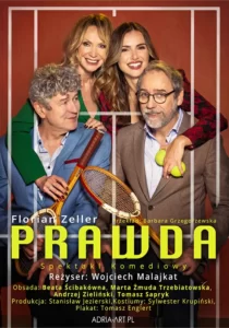 Grafika. Plakat teatralny. Na zdjęciu czwórka aktorów: Dwie panie stoją nad dwoma panami. Kobiety trzymają w rękach rakietę do tenisa, a druga piłeczki tenisowe. Na dole tytuł spektaklu: Prawda. Reżyser Wojciech Malajkat. Obsada: Marta Żmuda Trzebiatowska, Beata Ścibakówna, Andrzej Zieliński, Tomasz Sapryk.