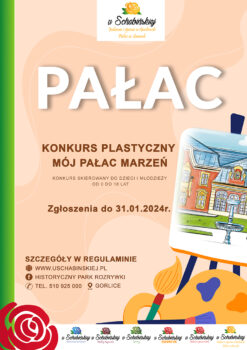 Grafika. Plakat. Na kremowym tle biały napis: Pałac. Konkurs plastyczny Mój pałac marzeń. Zgłoszenia do 31 stycznia 2024. Szczegóły w regulaminie www.uschabinskiej.pl Obok napisów rysunek pałacu ustawiony na sztaludze, poniżej pędzel i paletapomarańczowa rybka i dwa pędzle.