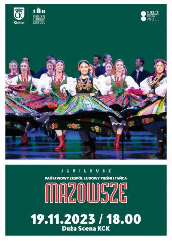 Grafika. Plakat koncertu zespołu Mazowsze. Na zielonym tle zdjęcie ludzi w strojach ludowych. Pod nimi czerwony napis Mazowsze. Poniżej data: 19 listopada 2023 godz. 18 Duża Scena KCK.