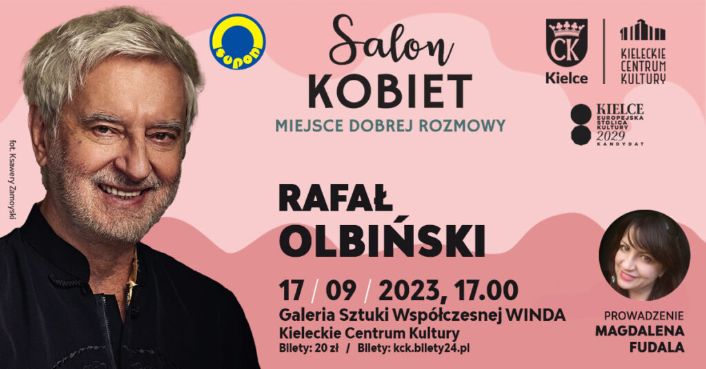 Grafika. Plakat Salonu Kobiet. Na różowym tle po lewej stronie duże zdjęcie uśmiechniętego siwego mężczyzny z brodą. To Gość spotkania Rafał Olbiński, Na dole napis 17 września 2023, godz. 17. Galeria Sztuki Współczesnej Winda, Kieleckie Centrum Kultury. Bilety 20 zł.