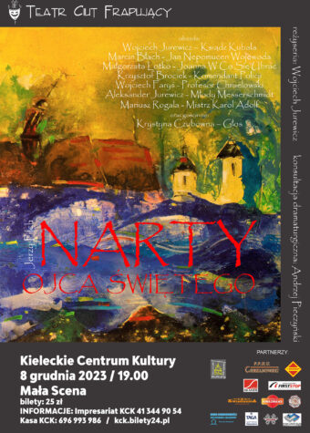 Grafika. Plakat spektaklu. Na ciemnym tle reprodukcja obrazu przedstawiającego wieże i dach kościoła. Na reprodukcji duże czerwone litery: Narty Ojca Świętego. Powyżej napis: Teatr Ciut Frapujący. Poniżej: KCK, 8 grudnia godz. 19 Mała Scena, bilety 25 zł.