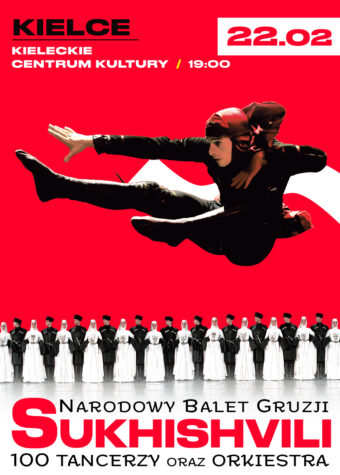Grafika. Plakat. Na czerwonym tle zdjęcie mężczyzny w wyskoku z nogami ułożonymi pod kątem prostym do korpusu. Na dole rzad tanceryz. Pani ubrane są na biało, a panowie na czarno. Poniżej napis: Narodowy Balet Gruzji, Skukhishvili 100 tancerzy oraz orkiestra. W górnej częsci plakatu data: 22 lutego godz. 19, Kieleckie Centrum Kultury.