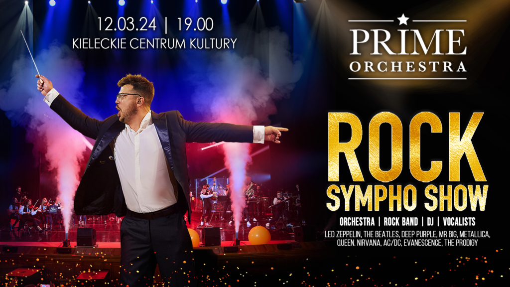 Grafika. Plakat koncertu Rock Sympho Show. Po prawej stronie zdjęcie dyrygenta z pałeczką w dłoni. W tle scena z grającą orkiestrą. Po prawej stronie napis: Prime Orchestra. Rock Sympho Show. Po prawej: 12 marca godz. 19. Kieleckie Centrum Kultury.