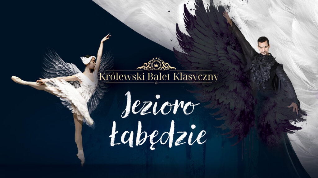 Grafika. Plakat baletu "Jezioro Łąbędzie". Po lewej stronie grafiki zdjęcie tancerki z ręką uniesioną do góry i jedną nogą do tyłu. Tancerka ma na sobie biały kostium i sterczącą spódnicę. Po prawej stronie mężczyzna ubrany na czarno. Pod rękawami ma ogromne czarne skrzydła. Na grafice napis: Królewski Balet Klasyczny. Jezioro Łabędzie.