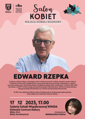 Grafika. Plakat. Salon Kobiet. W centralnej części grafiki zdjęcie uśmiechniętego siwego, szczupłego mężczyzny w okularach. To Edward Rzepka. Poniżej data: 17 grudnia godz. 17. Galeria Sztuki Współczesnej "Winda".