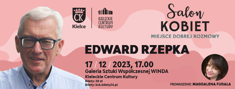 Grafika. Plakat. Salon Kobiet. Po lewej stronie grafiki zdjęcie uśmiechniętego siwego, szczupłego mężczyzny w okularach. To Edward Rzepka. Poniżej data: 17 grudnia godz. 17. Galeria Sztuki Współczesnej "Winda".