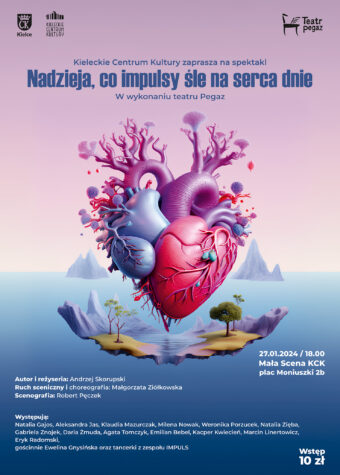 Grafika. Plakat spektaklu Teatru Pegaz. W centralnej części grafiki szczegółowo anatomicznie zaznaczona sylwetka serca. Naczynia krwionośne zamieniają się w drzewa i kwiaty. Plakat utrzymany w fioletowo-niebieskiej kolorystyce. Serce jest czerwono-fioletowo-niebieskie. Na górze granatowy napis: Nadzieja, co impulsy śle na serca dnie. Poniżej data: 27 stycznia godz. 18. Mała Scena KCK. Wstęp 10 zł.