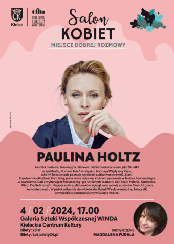 Grafika. Plakat imprezy Salon Kobiet. W centralnym miejscu grafiki zdjęcie blondynki, przykładającej lewą dłoń do twarzy. To aktorka Paulina Holtz. Poniżej data: 4 lutego godz. 17. Galeria Sztuki Współczesnej "Winda". Bilety 20 zł.