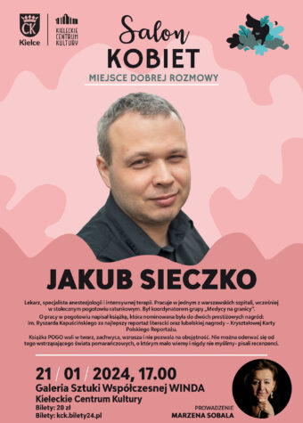 Grafika Plakat. Salon Kobiet. W centralnym miejscu na różowym tle zdjęcie delikatnie uśmiechającego się mężczyzny o krótkich, siwych włosach, ubranego w czarną koszulę. Poniżej napis: Jakub Sieczko. Na dole dalat: 21 stycznia godz. 17, Galeria Sztuki Współczesnej "Winda" Kieleckie Centrum Kultury. Bilety 20 zł.