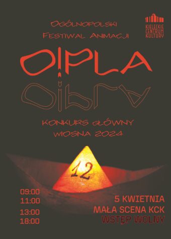 Grafika. Plakat Ogólnopolskiego Festiwalu Animacji O!Pla. Na czarnym tle pomarańczowe napisy: nazwa festiwalu i napis Konkurs głowny wiosna 2024. W dolnej części pionowej grafiki świecący na żólto stożek z cyframi 12. Poniżej data : 5 kwietnia i godziny: 9, 11, 13, 18. Wstęp wolny.