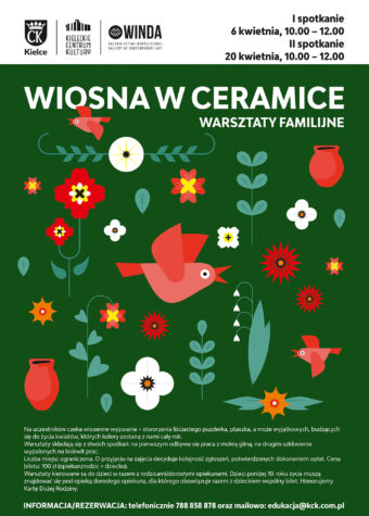 Grafika. Plakat warsztatów familijnych. N ciemnozielonym tle kwiaty, dzbanki i ptaszki. Nad nimi napis: Wiosna w ceramice. Warsztaty familijne. Na dole informacje: telefonicznie 788 858 878 oraz mailowo: edukacja@kck.com.pl