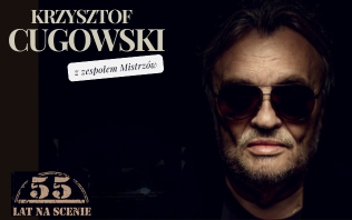 Grafika. Plakat koncertu. Na czarnym tle zdjęcie twarzy starszego mężczyzny w ciemnych okularach. Po lewej stronie napis: Krzysztof Cugowski z zespołem mistrzów, Poniżej napis: 55 lat na scenie.
