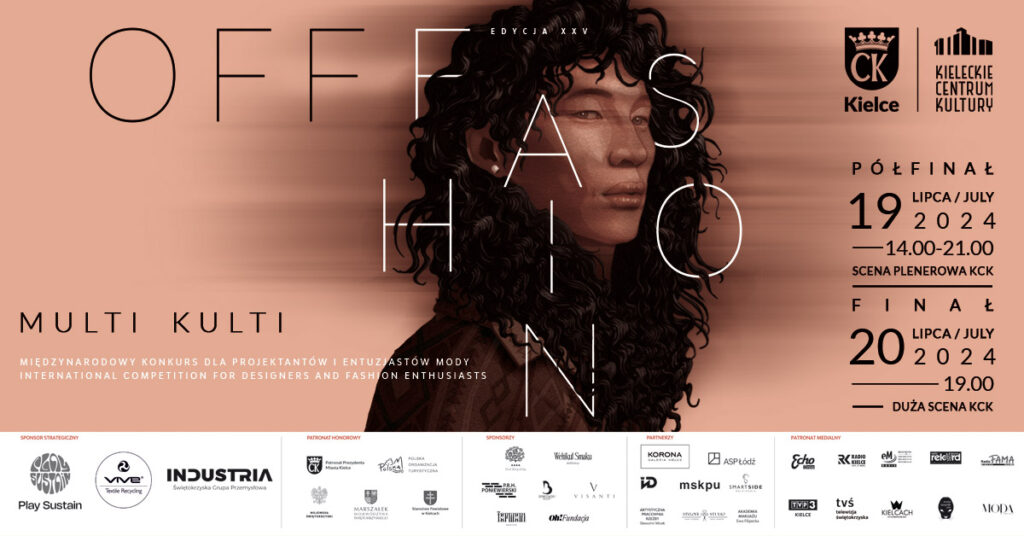 Grafika. Plakat edycji konkursu OFF Fashion. Na kawowym tle portret człowieka o nieokreślonej płci z egzotycznymi rysami i ciemnymi dłuższymi włosami. Na dole po lewej stronie napis Multi Kulti. Po prawej stronie daty: 19 lipca - półfinały, godz. 18-20, Letnia Scena KCK, 20 lipca - finał, godz. 19. Duża Scena KCK. . Poniżej logotypy sponsorów, partnerów.