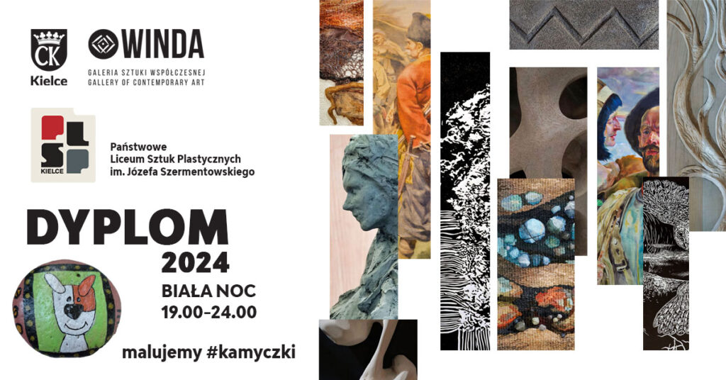 Grafika. Plakat białej nocy muzealnej. Po prawej stronie prostokątne pionowe i poziome fragmenty prac malarskich i rzeźbiarskich po lewej stronie napis: Dyplom 2024. Biała Noc, godz. 19-24. Poniżęj napis: malujemy #kamyczki.