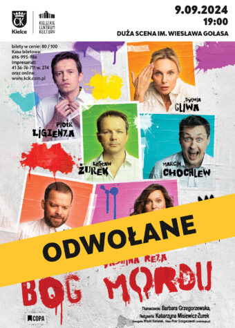 Grafika. Plakat spektaklu "Bóg mordu". Na szarym tle kolorowe kwadraty, a na nich zdjęcia szóstki aktorów . To od góry: Sylwia Gliwa, Piotr Ligenza, Lesław Żurek, Marcin Chochlew, Michał Piróg i Katarzyna Misiewicz-Żurek. W górnym prawym rogu data: 9 września, godz. 19. Duża Scena im. Wiesława Gołasa. Plakat przekreślony żółtym paskiem, na którym napisano: odwołane.