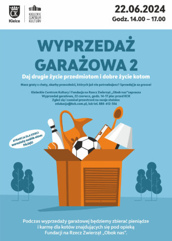 Grafika. Plakat wyprzedaży garażowej nr 2. Na niebieskim tle grafika: rudy karton z wystającymi przedmiotami: piłką, dzbankiem, lampką i łyżką. Po lewej stronie napis zamknięty w owal: atrakcja dla dzieci: warsztaty ozdób etno: pająki. Na górze data: 22 czerwca, godz. 14-17, plac przed KCK. Zamów przestrzeń na stoisko: edukacja@kck.com.p lub tel. 888-412-356.