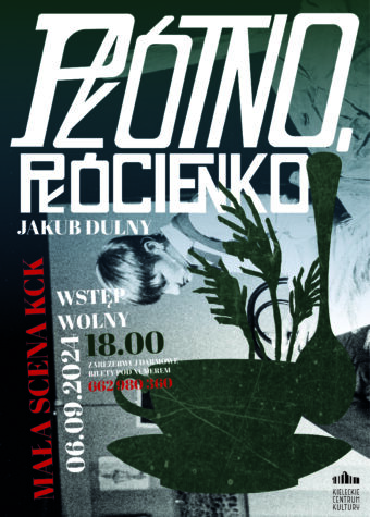 Grafika. Plakat spektaklu. Na szarym tle zdjęcie młodego mężczyzny. Na górze napis: Płótno, płócienko. Po lewej krawędzi czerwony napis: Mała Scena KCK. 6 września godz. 18. Wstęp wolny.