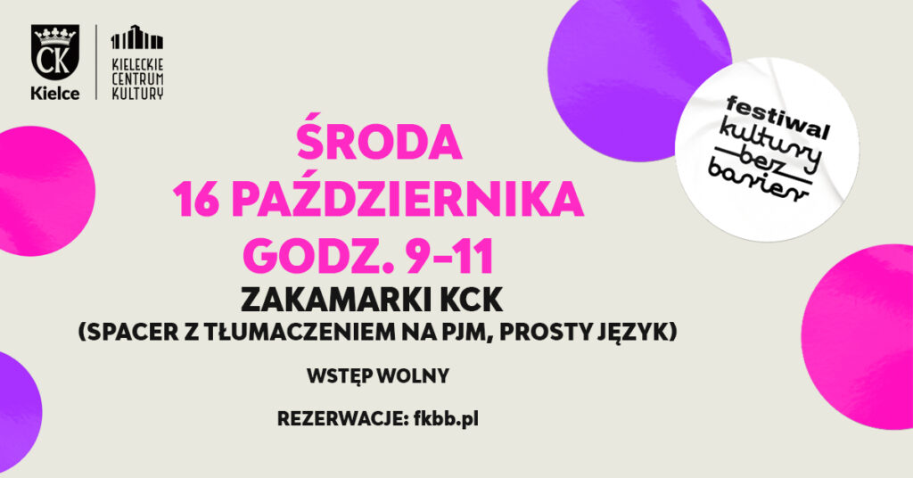 Grafika. Plakat wydarzenia Festiwalu Kultury bez Barier. Zakamarki KCK z tłumaczeniem na PJM. 16 października, środa godz. 9-11. Wstęp wolny Rezerwacje: fkbb.pl