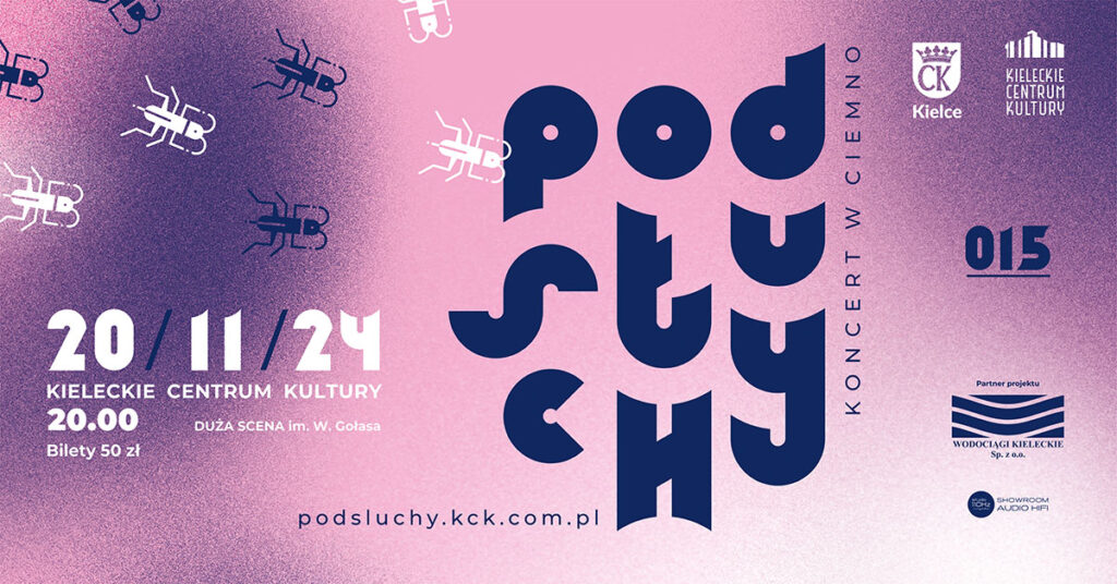 Grafika. Granatowy napis Podsłuchy na różowym tle Obok cyfry: 015. Poniżej data: 20 listopada, Duża Scena KCK, bilety 50 zł.