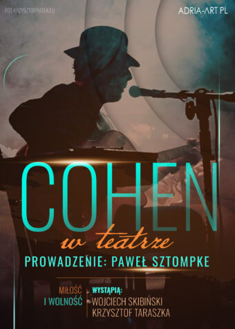 Grafika. Plakat widowiska "Cohen w teatrze". Duże zdjęcie sylwetki mężczyzny z gitarą siedzącego przed mikrofonem. Poniżej tytuł "Cohen w teatrze", prowadzenie: Paweł Sztompke. Wystąpią: Wojciech Skibiński i Krzysztof Taraszka.