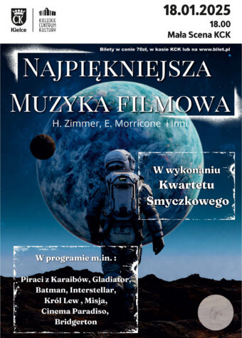 Grafika. Plakat koncertu. Zdjęcie przedstawiające kosmonautę patrzącego z powierzchni księżyca na ziemię. W górnej części napis: Najpiękniejsza Muzyka Filmowa. W wykonaniu kwartetu smyczkowego. Powyżej data: 18 stycznia godz. 18 Mała Scena KCK. Bilety w kasie KCK.