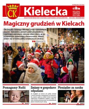 Grafika. Pierwsza strona biuletynu "Kielecka" nr 24. Duże zdjęcie osób w czapkach mikołajowych wędrujących ul. Sienkiewicza. Nad zdjęciem napis: Magiczny grudzień w Kielcach. Poniżęj 3 mniejsze teksty: Pomagamy Nadii, Zmiany w gospodarce odpadami, Pieniądze na naukę.