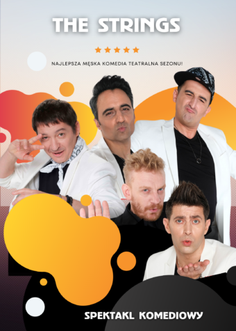 Grafika. Plakat spektakly Zdjęcie pięciu mężczyzn w białych marynarkach. Wśród nich: Misiek Koterski. Nad nimi tytuł: The Strings. W prawym dolnym rogu napis: spektakl komediowy.