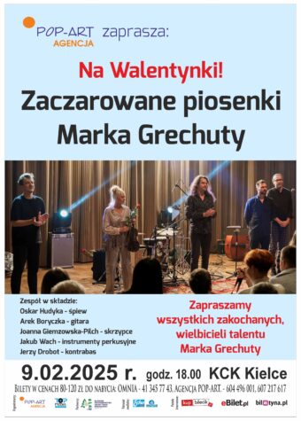 GRafika. Plakat koncertu. W centralnym miejscu zdjęcie muzyków na scenie. Powyżej napis: Na Walentynki. Zaczarowane piosenki marka grechuty. Poniżej data: 9 lutego 2025, godz. 18. KCK Kielce, bilety w cenach 80-120 zł.