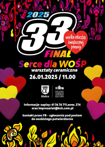 Grafika. Plakat warsztatów z okazji finału WOŚP. Serce dla Wośp warsztaty ceramiczne 26 stycznia, godz. 11. Informacje i zapisy: 41 36 76 711 wewn. 274 oraz impresariat@kck.com.plkontakt przez FB - zgłoszenia pod postem do osobistego potwierdzenia.