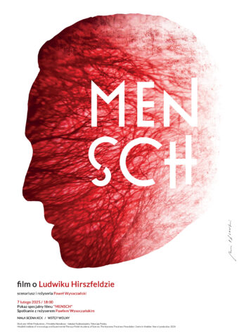 Grafika. Pokaz filmu "Mensch" film o Ludwiku Hirszfeldzie. scenariusz i reżyseria: Paweł Wysoczański. 7 lutego godz. 18. Pokaz filmu i spotkanie z reżyserem. Mała Scena KCK. Wstęp wolny. Grafika to kształt głowy mężczyzny z profilu w kolorze czerwonym. Kolor jest niejednolity. Wygląda jak duża liczba małych poziomych, bnieregularnych kresek z rozgałęzieniami. Na tym biały napis Mensch.